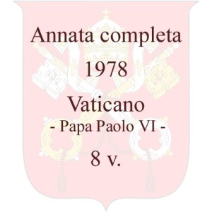 VATICANO - 1978 - Annata completa Pontificato di Papa Paolo VI - 8 v.
