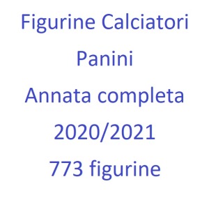 Annata completa Calciatori 2020/2021 - 773 figurine